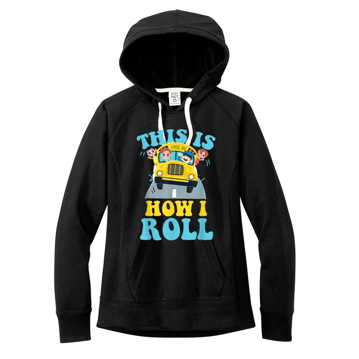 This Is How I Roll School Bus Driver Appreciation Women's Fleece Hoodie