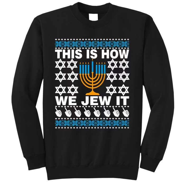 This Is How We Jew It Funny Ugly Happy Hanukkah Sweater  Premium Tall Sweatshirt