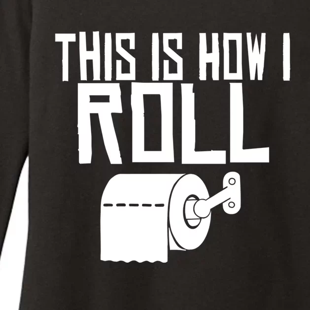 This Is How I Roll Funny Toilet Paper Humor Gift Womens CVC Long Sleeve Shirt