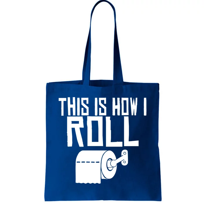 This Is How I Roll Funny Toilet Paper Humor Gift Tote Bag