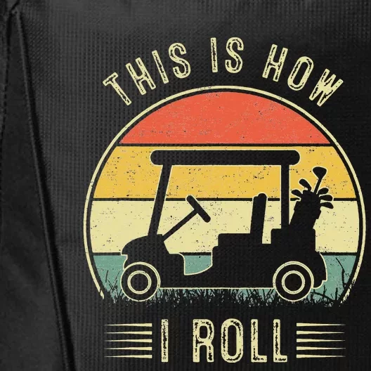 This Is How I Roll Golf Cart Funny Golfers City Backpack