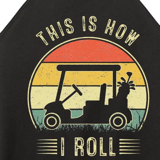 This Is How I Roll Golf Cart Funny Golfers Women’s Perfect Tri Rocker Tank