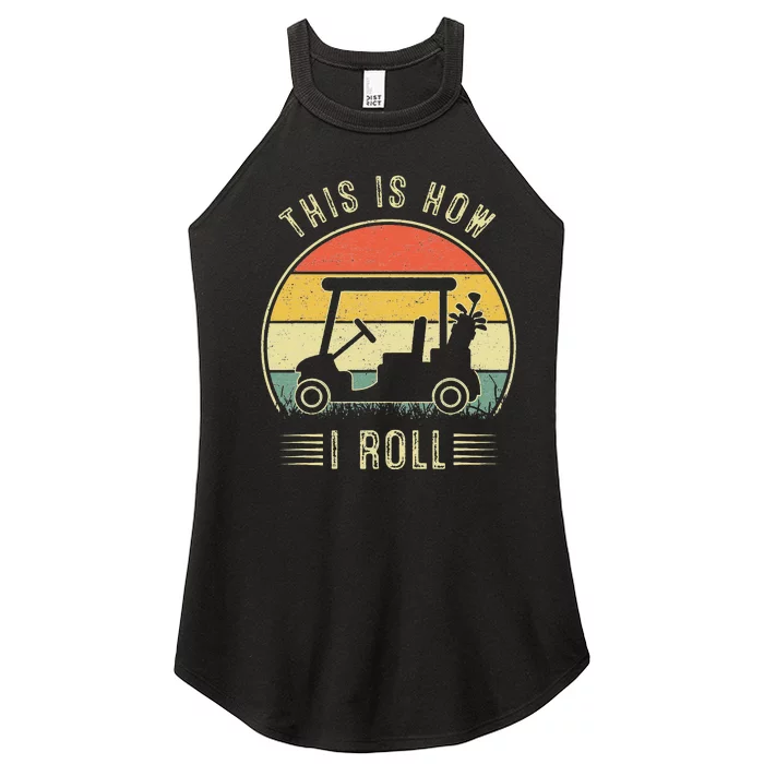 This Is How I Roll Golf Cart Funny Golfers Women’s Perfect Tri Rocker Tank