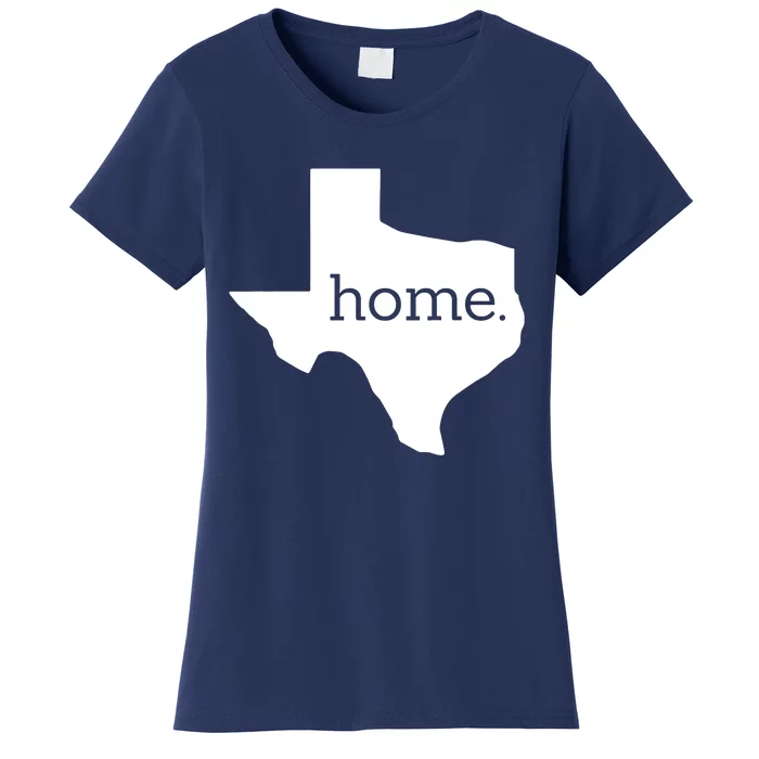 Texas Is Home. Women's T-Shirt