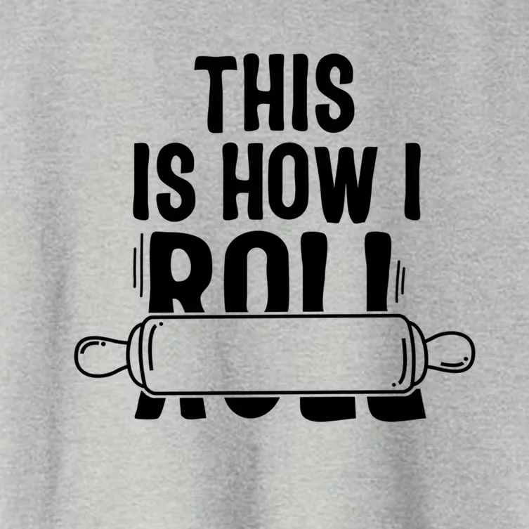 This Is How I Roll Baker Lover Mom Cooking Chef Baking Gift Funny Gift Women's Crop Top Tee