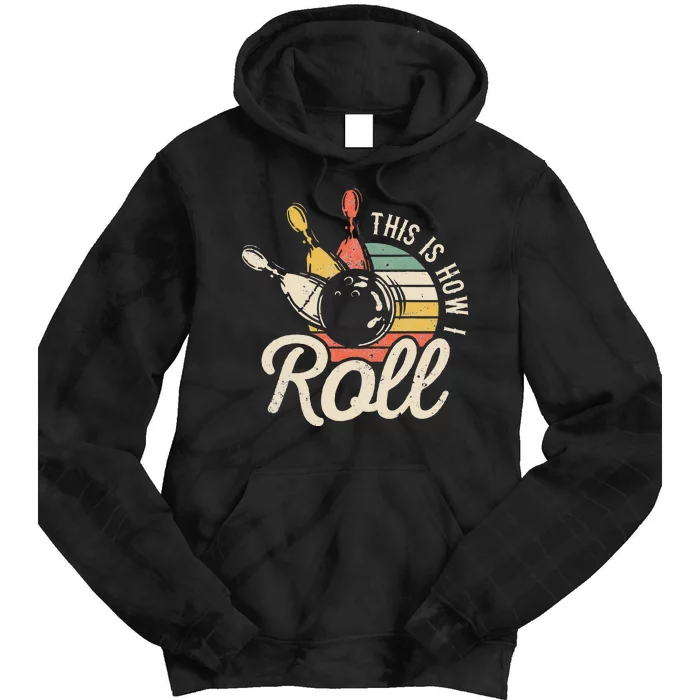 This Is How I Roll Retro Bowling Bowler Funny Gift Cap Sleeve Tie Dye Hoodie