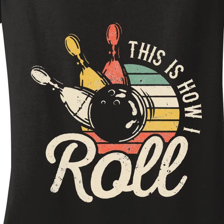 This Is How I Roll Retro Bowling Bowler Funny Gift Cap Sleeve Women's V-Neck T-Shirt