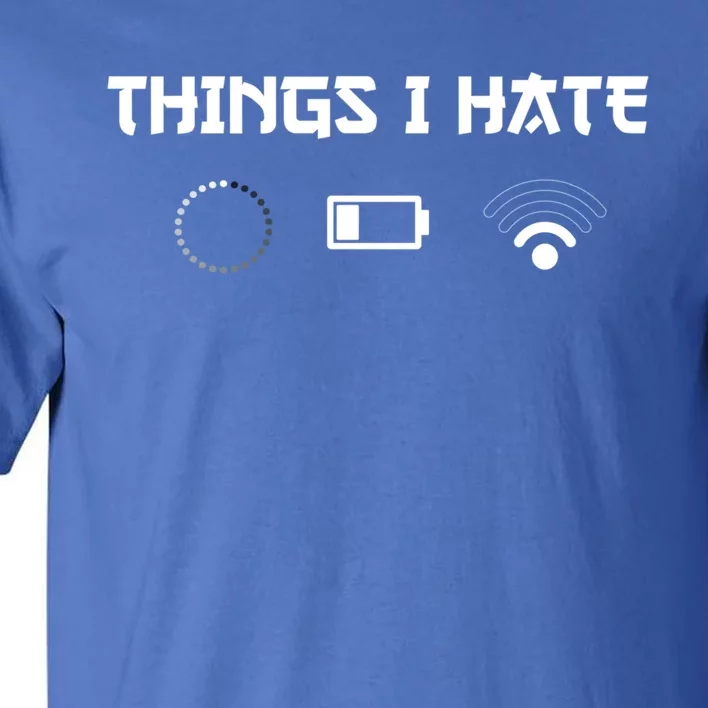 Things I Hate For Trendsetter Gamers Gift Tall T-Shirt