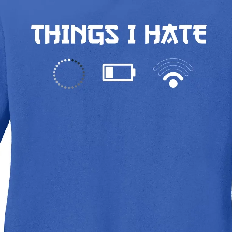 Things I Hate For Trendsetter Gamers Gift Ladies Long Sleeve Shirt