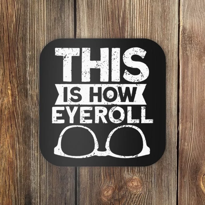 This Is How Eyeroll Funny Optometrist Optometry Optician Coaster