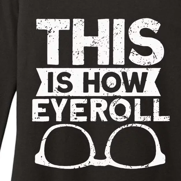 This Is How Eyeroll Funny Optometrist Optometry Optician Womens CVC Long Sleeve Shirt