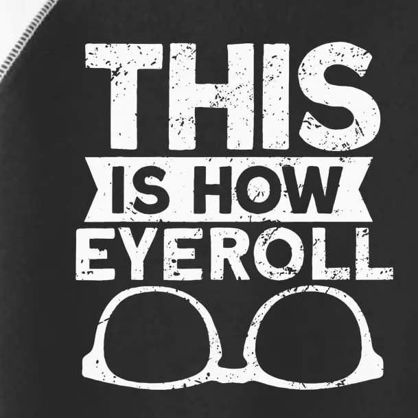 This Is How Eyeroll Funny Optometrist Optometry Optician Toddler Fine Jersey T-Shirt