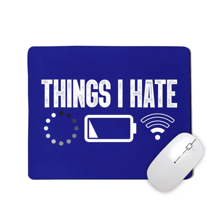 Things I Hate Funny Computer Programmer Gamer Nerd Gift Mousepad