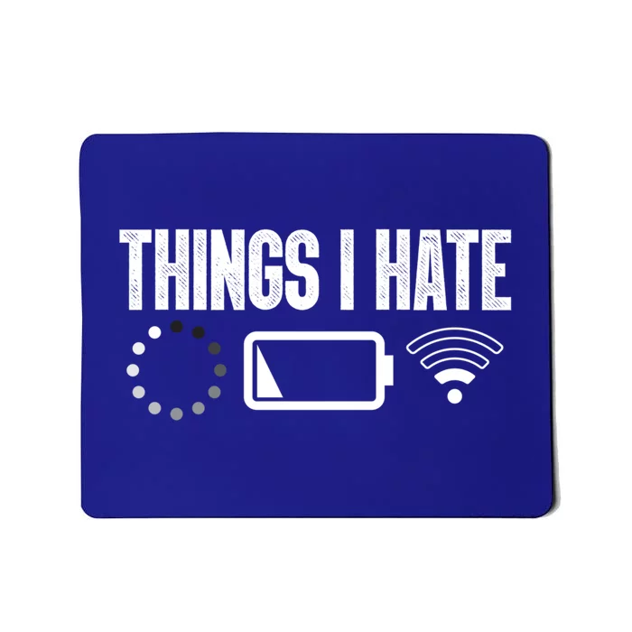 Things I Hate Funny Computer Programmer Gamer Nerd Gift Mousepad