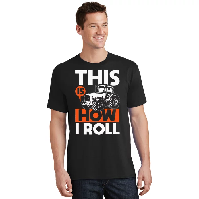 This is How I Roll Tractor Funny Farming Farmer T-Shirt