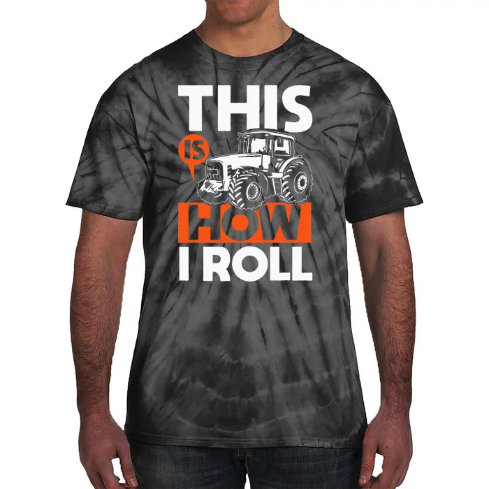 This is How I Roll Tractor Funny Farming Farmer Tie-Dye T-Shirt