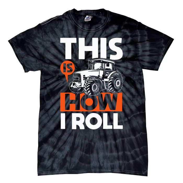 This is How I Roll Tractor Funny Farming Farmer Tie-Dye T-Shirt