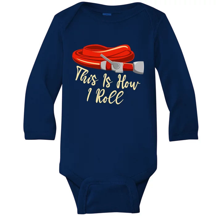 This Is How I Rolled Retired Firefighter Firefighting Funny Gift Baby Long Sleeve Bodysuit