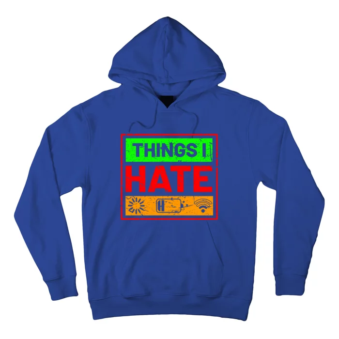 Things I Hate Loading Low Battery Slow Internet Funny Gift Hoodie