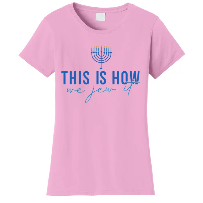 This Is How I Jew It Funny Hanukkah Menorah Art Women's T-Shirt