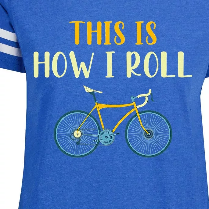 This Is How I Roll Funny Biking Cyclist Gift Cycling Bicycle Enza Ladies Jersey Football T-Shirt