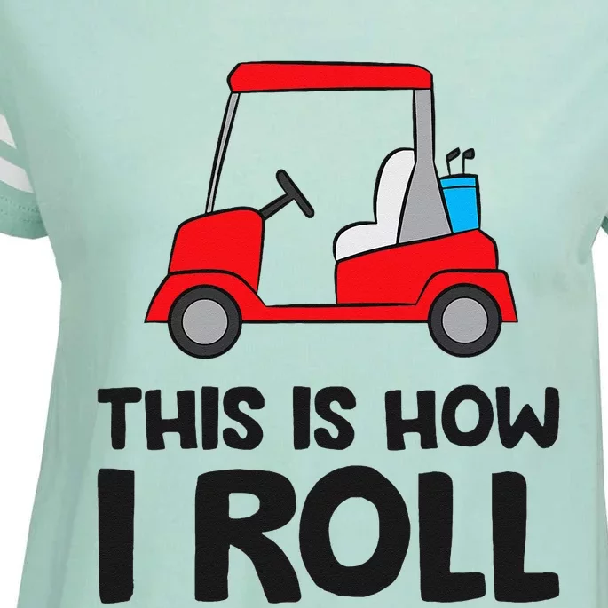 This Is How I Roll Funny Golf Cart Enza Ladies Jersey Football T-Shirt