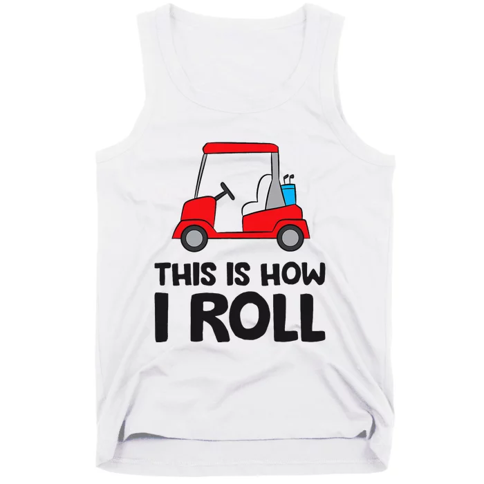 This Is How I Roll Funny Golf Cart Tank Top