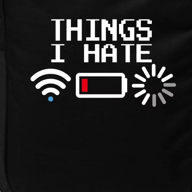 Things I Hate Funny Programmer Gamer Computer Geek Gift Impact Tech Backpack