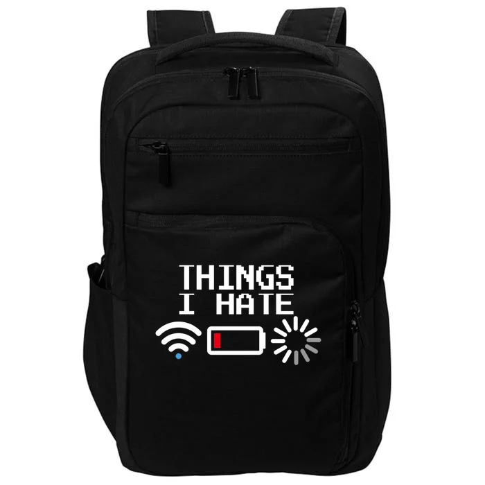 Things I Hate Funny Programmer Gamer Computer Geek Gift Impact Tech Backpack