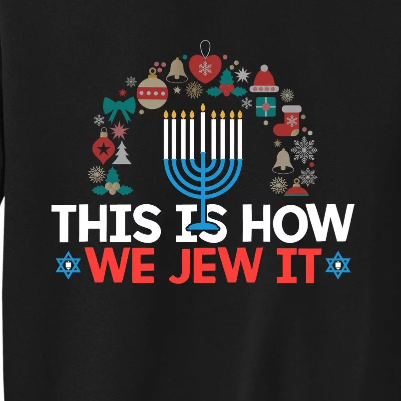 This Is How We Jew It Tall Sweatshirt