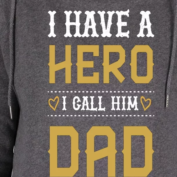 Tgift I Have A Hero I Call Him Dad Gift Womens Funnel Neck Pullover Hood