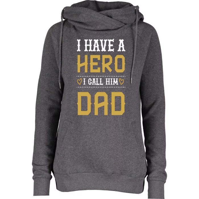 Tgift I Have A Hero I Call Him Dad Gift Womens Funnel Neck Pullover Hood