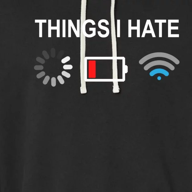 Things I Hate Funny Programmer Gamer Computer Nerd Streaming Funny Gift Garment-Dyed Fleece Hoodie