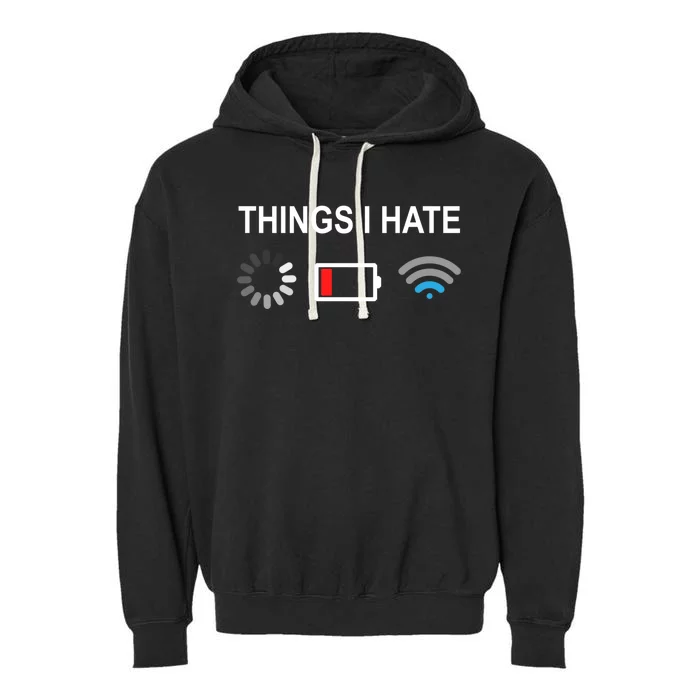 Things I Hate Funny Programmer Gamer Computer Nerd Streaming Funny Gift Garment-Dyed Fleece Hoodie