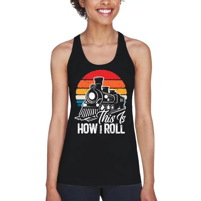 This Is How I Roll Train Lover Women's Racerback Tank