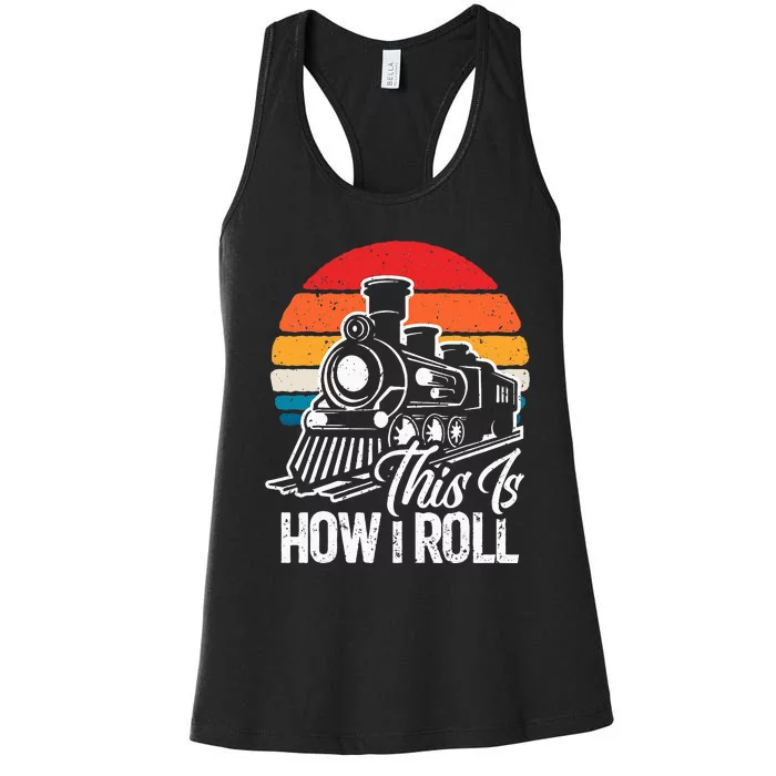 This Is How I Roll Train Lover Women's Racerback Tank