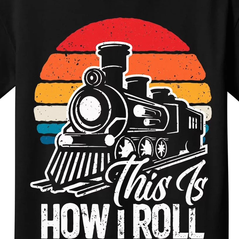 This Is How I Roll Train Lover Kids T-Shirt