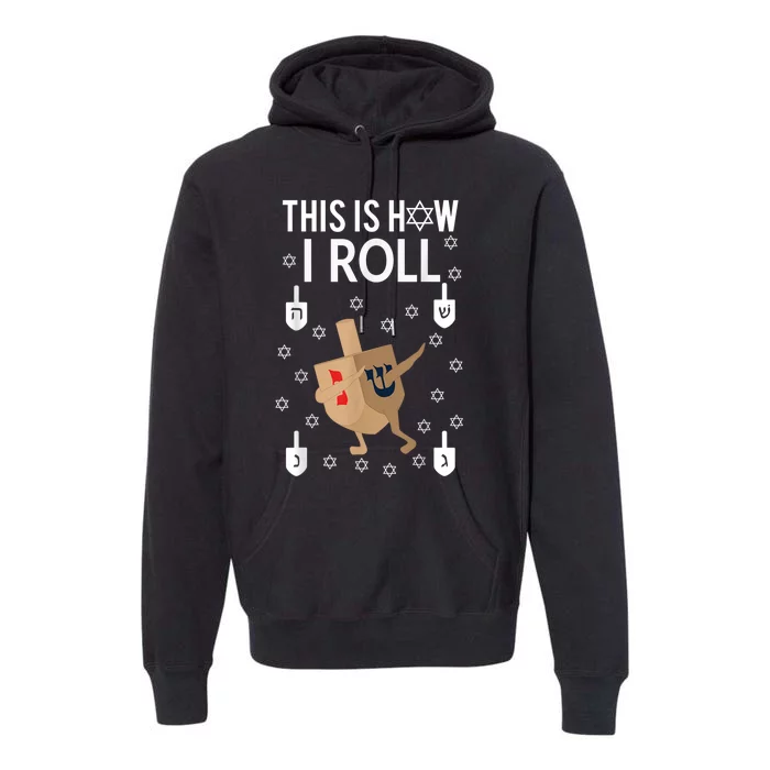 This Is How I Roll Happy Hanukkah Shirt Dab Dreidel Chanukah Gift Premium Hoodie