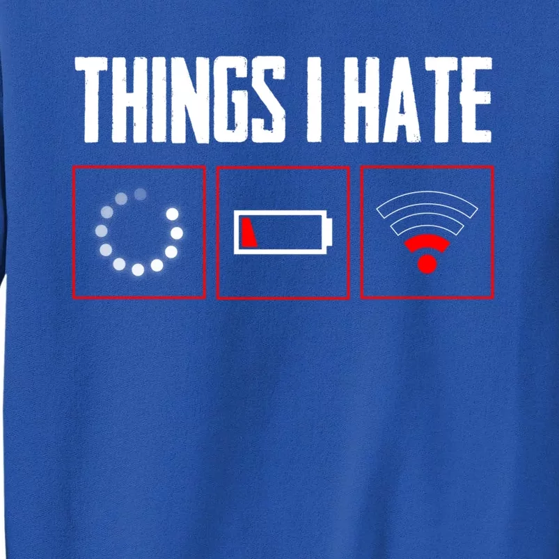 Things I Hate Programmer Gamer Fun Gift Tall Sweatshirt