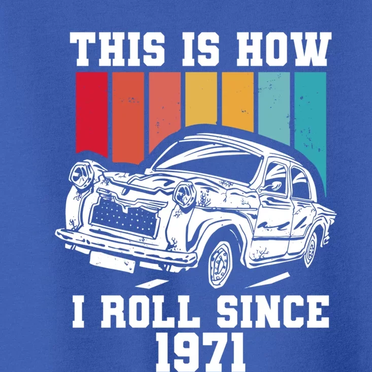 This Is How I Roll Since 1971 Gift Toddler T-Shirt