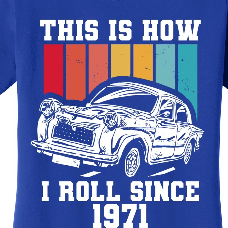 This Is How I Roll Since 1971 Gift Women's T-Shirt