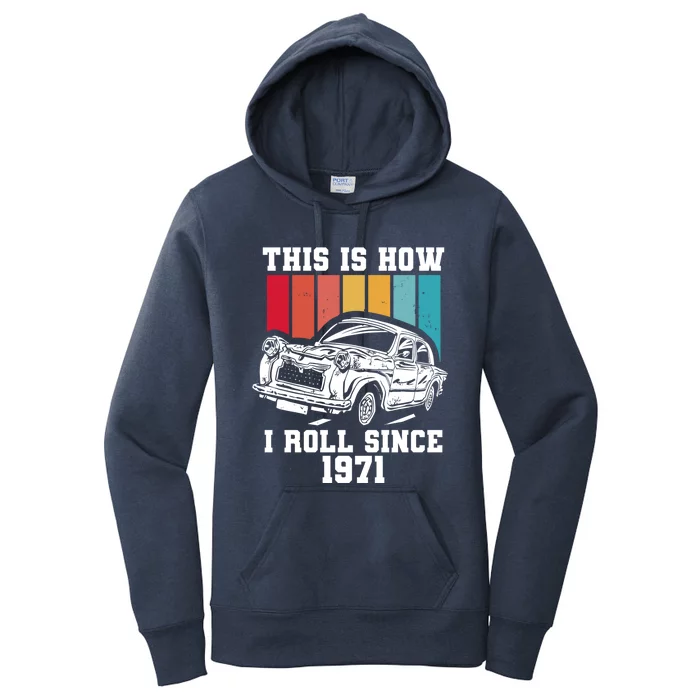 This Is How I Roll Since 1971 Gift Women's Pullover Hoodie