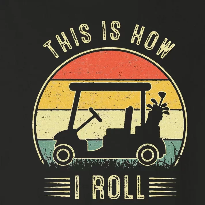 This is How I Roll Golf Cart Funny Golfers Toddler Long Sleeve Shirt