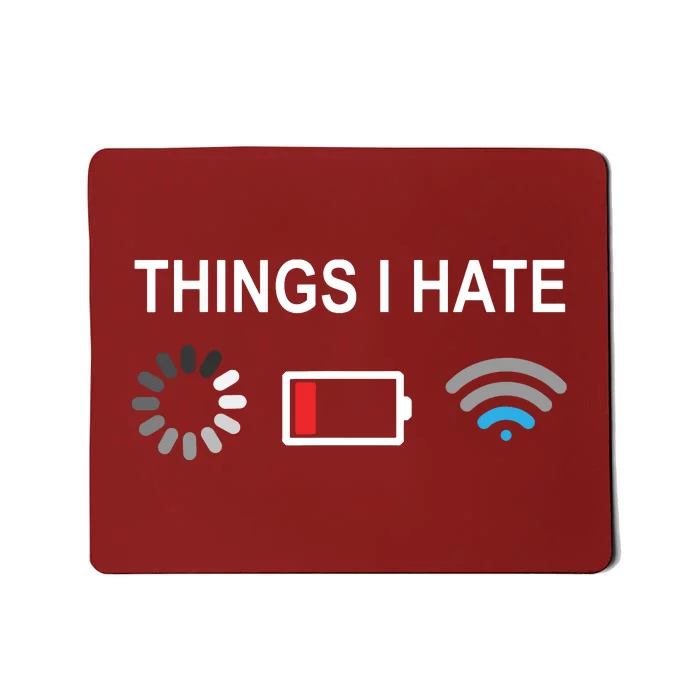 Things I Hate Funny Programmer Gamer Computer Nerd Streaming Mousepad