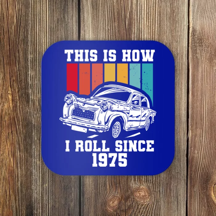 This Is How I Roll Since 1975 Cute Gift Coaster