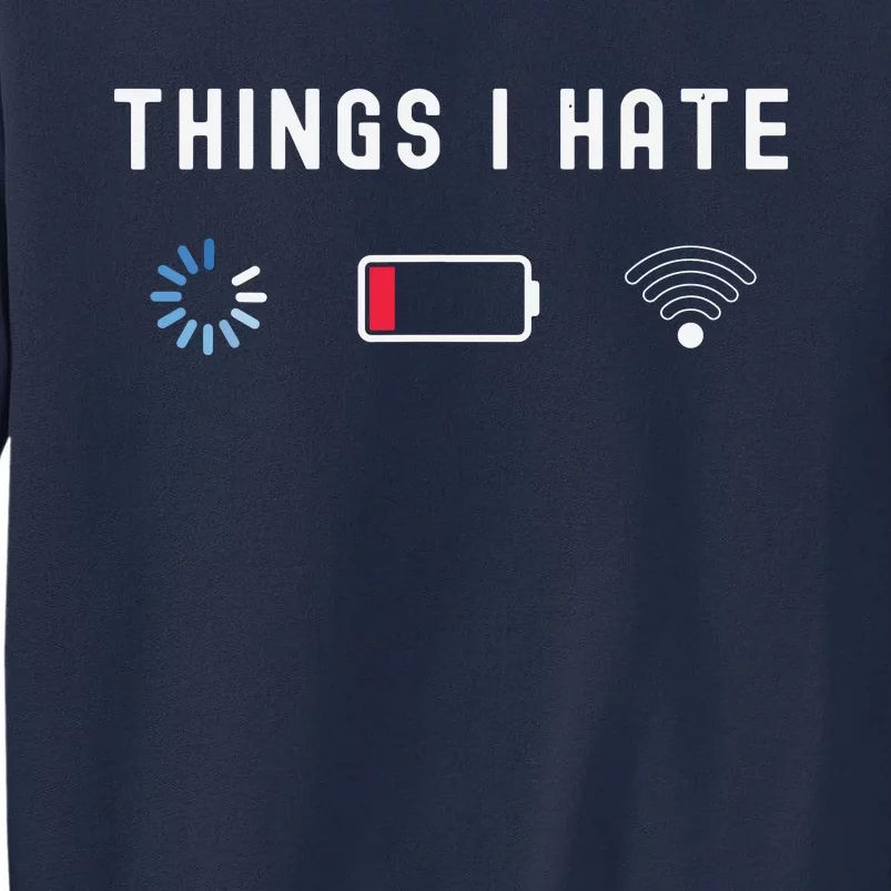 Things I Hate Programmer Gamer Computer Nerd Funny Gift Idea Tall Sweatshirt