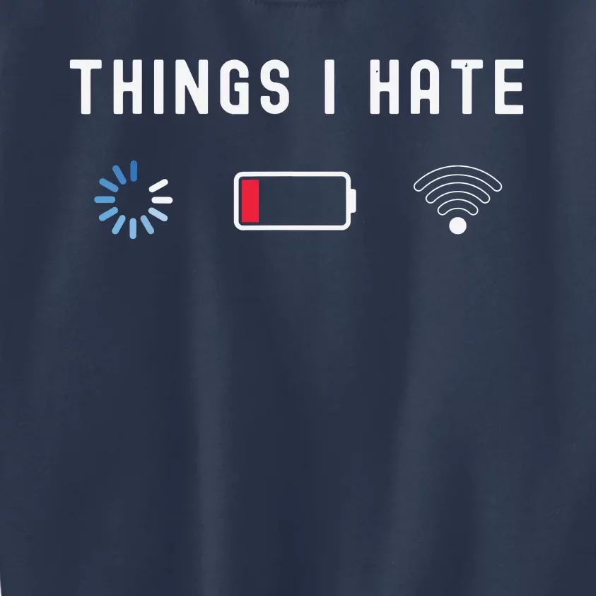 Things I Hate Programmer Gamer Computer Nerd Funny Gift Idea Kids Sweatshirt