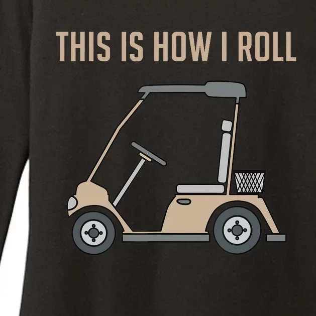 This Is How I Roll Golf Cart Funny Golfers Womens CVC Long Sleeve Shirt