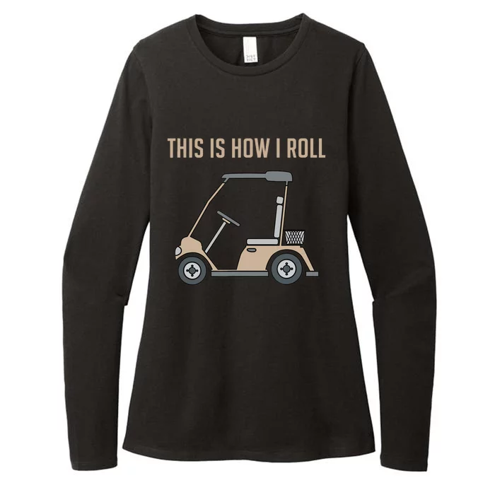 This Is How I Roll Golf Cart Funny Golfers Womens CVC Long Sleeve Shirt