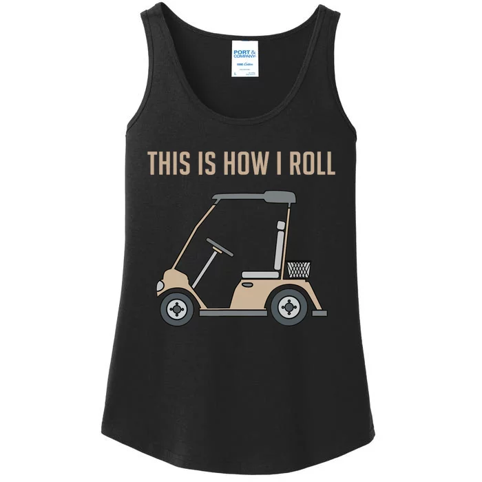 This Is How I Roll Golf Cart Funny Golfers Ladies Essential Tank